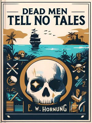 cover image of Dead Men Tell No Tales--by E.W. Hornung